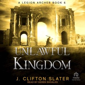 Unlawful Kingdom, J. Clifton Slater