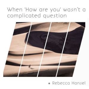 When How are you wasnt a complicat..., Ashlei Prince