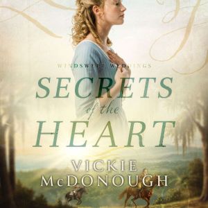 Secrets of the Heart, Vickie McDonough