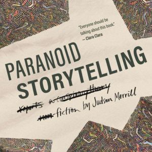 Paranoid Storytelling, Judson Merrill
