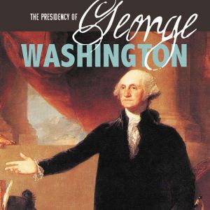 The Presidency of George Washington, Danielle SmithLlera