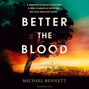 Better the Blood: The past never truly stays buried. Welcome to the dark side of paradise.