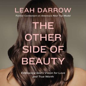 The Other Side of Beauty, Leah Darrow
