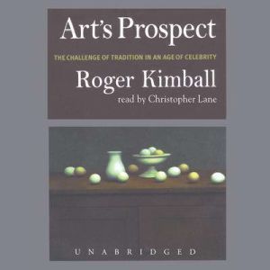 Arts Prospect, Roger Kimball