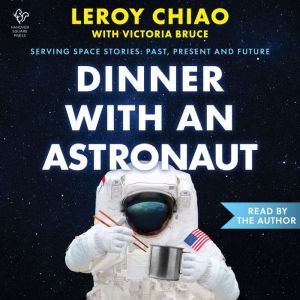 Dinner with an Astronaut, Leroy Chiao
