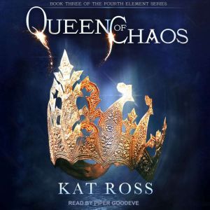 Queen of Chaos, Kat Ross