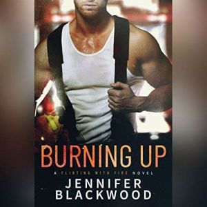 Burning Up, Jennifer Blackwood