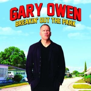 Gary Owen Breakin Out The Park, Gary Owen