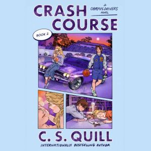 Crash Course, C. S. Quill