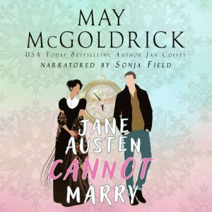 Jane Austen Cannot Marry!, May McGoldrick