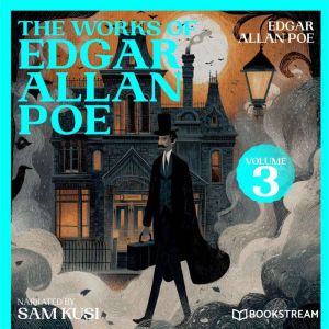 The Works of Edgar Allan Poe Volume ..., Edgar Allan Poe