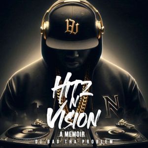 HITz N Vision, DJ BAD THA PROBLEM