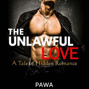 The Unlawful Love, Pawa