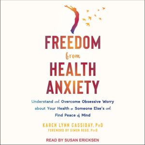 Freedom from Health Anxiety, PhD Cassiday