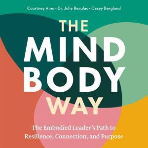 The Mind Body Way, Dr. Julie Beaulac