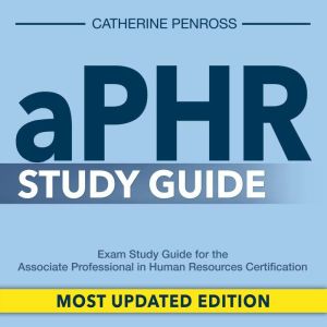aPHR Study Guide, Catherine Penross
