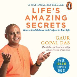 Lifes Amazing Secrets, Gaur Gopal Das