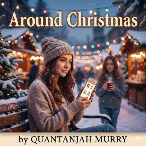 Around Christmas, Quantajah Murry
