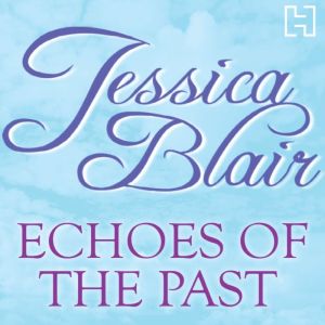 Echoes Of The Past, Jessica Blair
