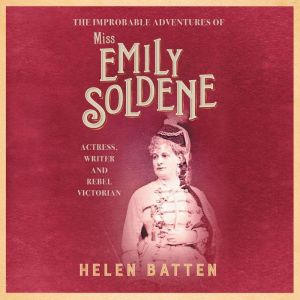 The Improbable Adventures of Miss Emi..., Helen Batten