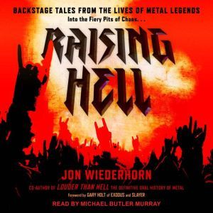 Raising Hell: Backstage Tales From the Lives of Metal Legends, Jon Wiederhorn