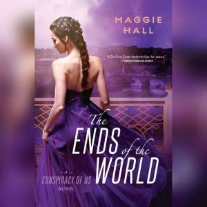 The Ends of the World, Maggie Hall
