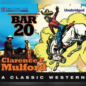 Bar20, Clarence E. Mulford