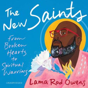 The New Saints: From Broken Hearts to Spiritual Warriors
