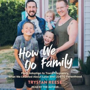 How We Do Family, Trystan Reese