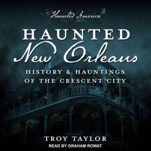 Haunted New Orleans, Troy Taylor
