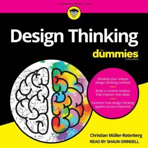 Design Thinking For Dummies, Christian MullerRoterberg