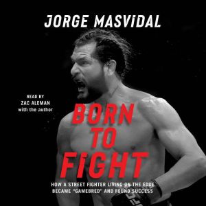 Born to Fight: How a Street Fighter Living on the Edge Became "Gamebred" and Found Success