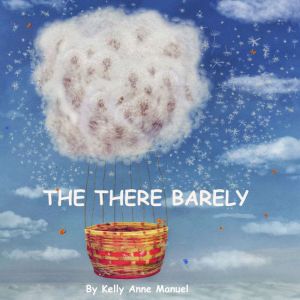 The There Barely, Kelly Anne Manuel