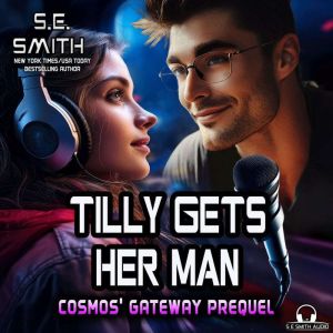 Tilly Gets Her Man A Cosmos Gateway..., S.E.  Smith