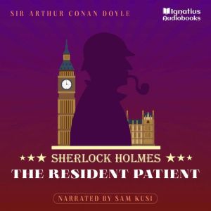 The Resident Patient, Sir Arthur Conan Doyle