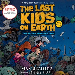 The Last Kids on Earth: The Ultra Monster Box (books 4, 5, 5.5)
