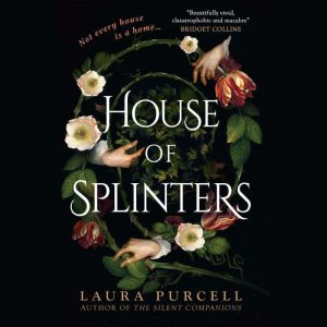 House of Splinters, Laura Purcell