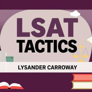 LSAT Tactics: Score High with Easy Strategies and Real Practice: "Elevate your LSAT prep with dynamic audio lessons that super
