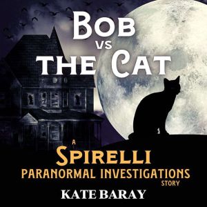 Bob vs the Cat, Kate Baray