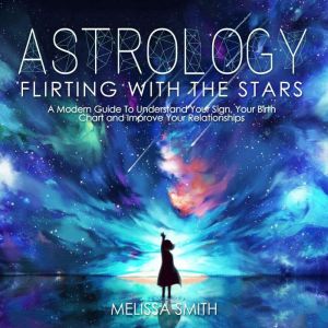 Astrology Flirting with the Stars, Melissa Smith