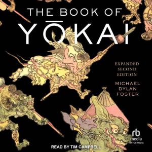 The Book of Y?kai: Expanded Second Edition: Mysterious Creatures of Japanese