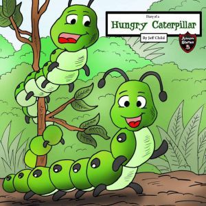 Diary of a Hungry Caterpillar, Jeff Child