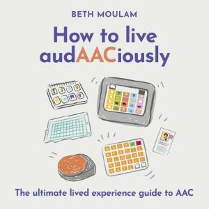 How to live audAACiously, Beth Moulam