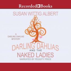 The Darling Dahlias and the Naked Lad..., Susan Wittig Albert