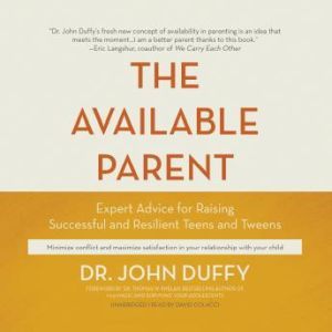 The Available Parent, Dr. John Duffy