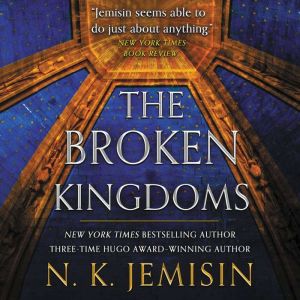 The Broken Kingdoms, N. K. Jemisin