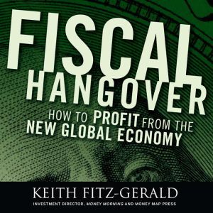 Fiscal Hangover, Keith FitzGerald
