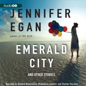 Emerald City, Jennifer Egan