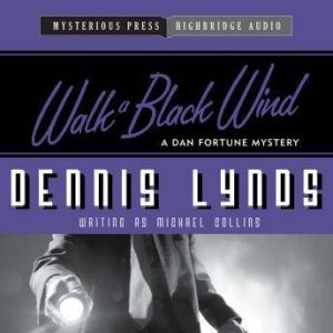 Walk a Black Wind, Dennis Lynds