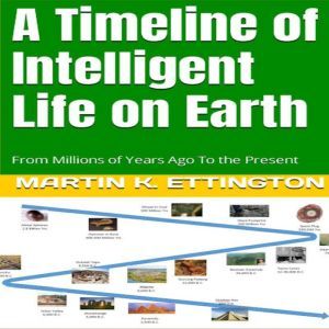 A Timeline of Intelligent Life on Ear..., Martin K. Ettington